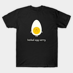 Boiled Egg Sorry T-Shirt